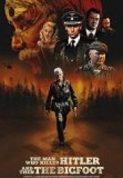 Hitler’i ve Sonra Koca Ayak’ı Öldüren Adam